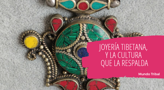 JOYERÍA TIBETANA: la cultura que se esconde detrás